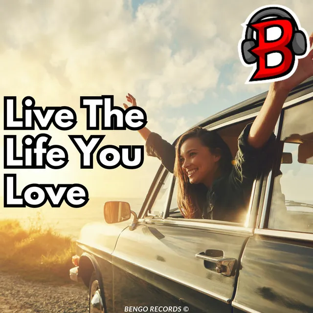 Live The Life You Love