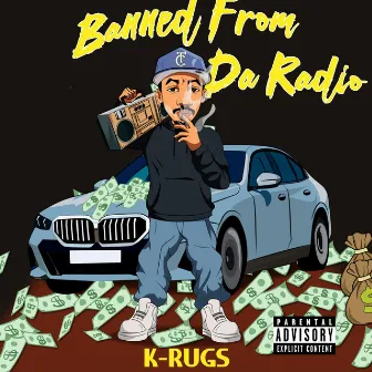 Banned From Da Radio by K-Rugs