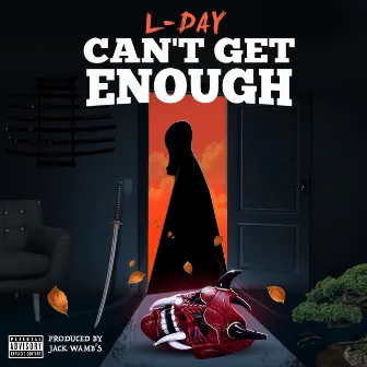 Can't Get Enough by L-Day