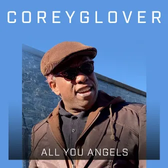 All You Angels by Corey Glover