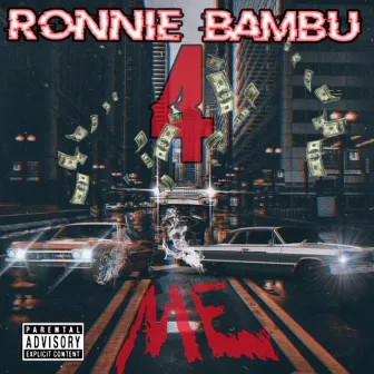 4 ME by Ronnie Bambu