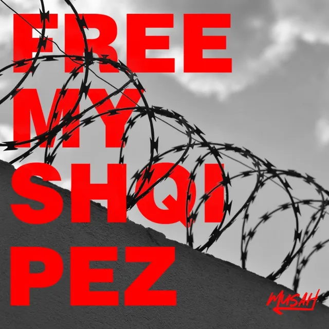 FREE MY SHQIPEZ