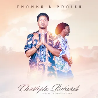 Thanks & Praise by Christophe Richards