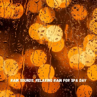 Rain Sounds: Relaxing Rain for Spa Day by Yoga Music Playlist