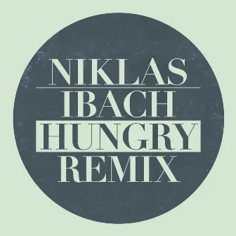 Hungry (Remix) by Niklas Ibach