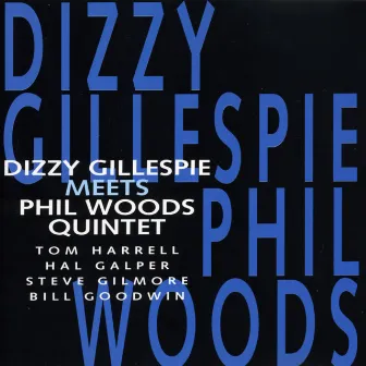 Dizzy Gillespie Meets Phil Woods Quintet by Phil Woods Quintet