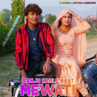 Sanju Karle Baat Mewati by Aslam Singer Original