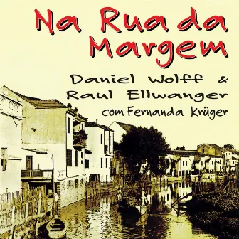 Na Rua da Margem by Daniel Wolff