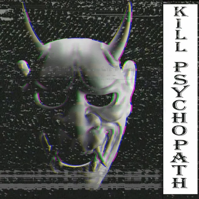 KILL PSYCHOPATH