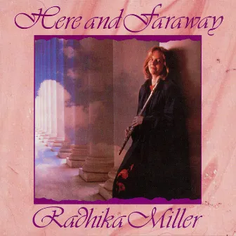 Here And Faraway by Radhika Miller