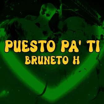 Puesto pa' ti by Bruneto H