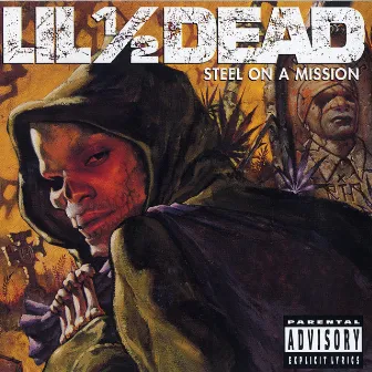 Steel On A Mission by Lil 1/2 Dead