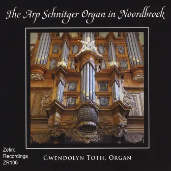 The Arp Schnitger Organ in Noordbroek by Gwendolyn Toth