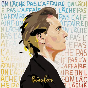 On lâche pas l'affaire by Bénabar