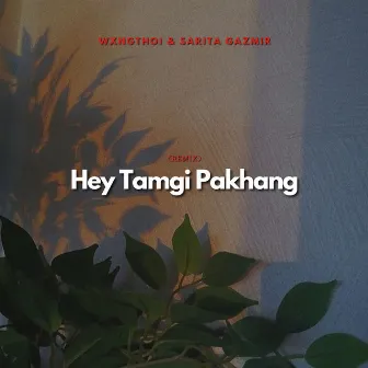 Hey Tamgi Pakhang by Sarita Gazmir