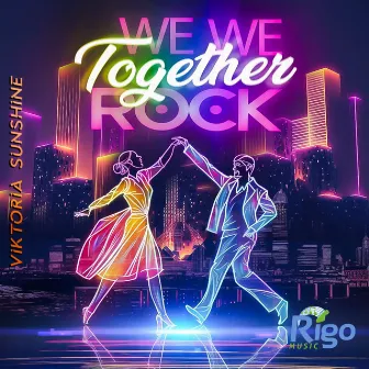 Together We We Rock by Viktoria Sunshine