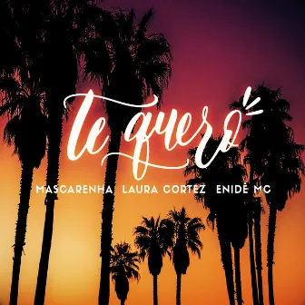 Te Quero by Laura Cortez