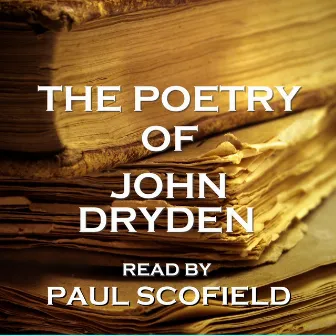 The Poetry of John Dryden by Paul Scofield