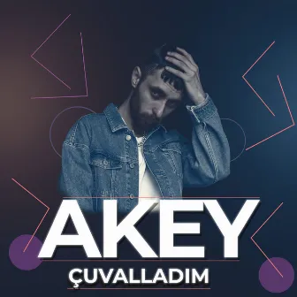 ÇUVALLADIM by Akey