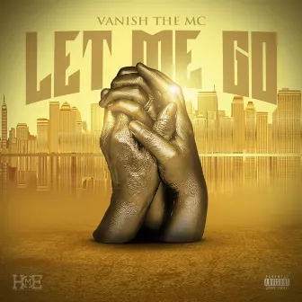 Let Me Go by Vanish the Mc