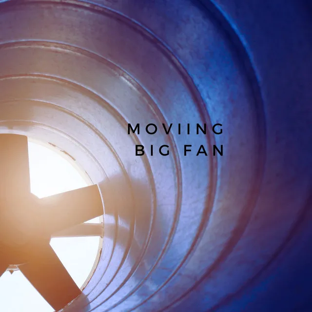 Moviing Big Fan