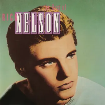 The Best Of Rick Nelson by Ricky Nelson