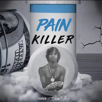 Pain Killer by Slimthee