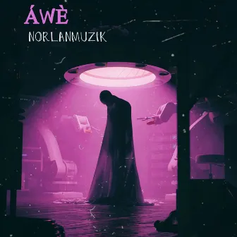 ÁWÈ by Norlanmuzik