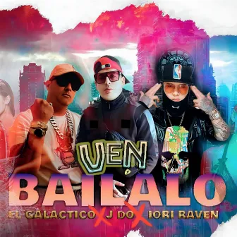 Ven Bailalo by EL GALACTICO