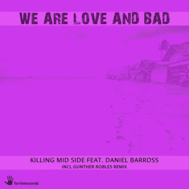 We Are Love and Bad - Gunther Robles Remix