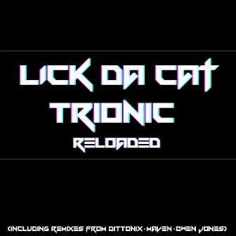 Trionic Reloaded EP by LICK DA CAT