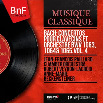 Bach: Concertos pour clavecins et orchestre BWV 1063, 1064 & 1065, vol. 4 (Mono Version) by Anne-Marie Beckensteiner