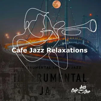 Cafe Jazz Relaxations by Cafe Jazz Duo