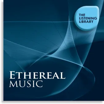 Ethereal Music - The Listening Library by Mellow Magic