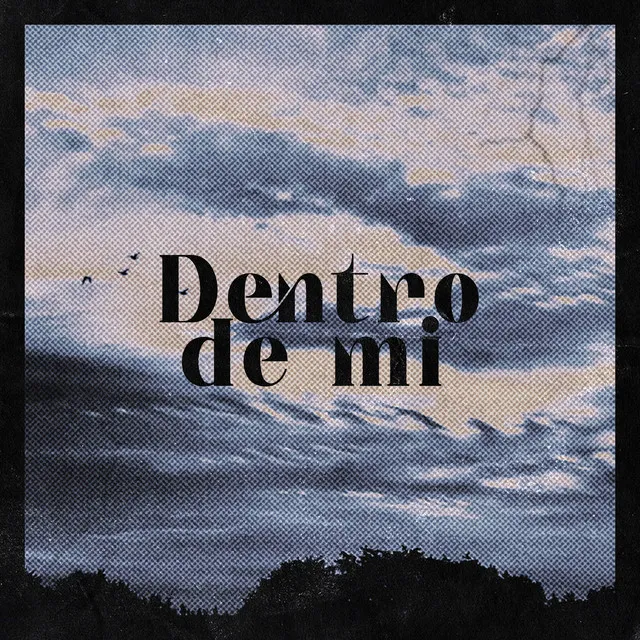 Dentro de Mi