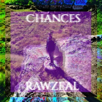 Chances by Rawzeal