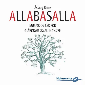 Alabasalla - Musikk Og Lek for 6-åringer Og Alle Andre by Åslaug Berre