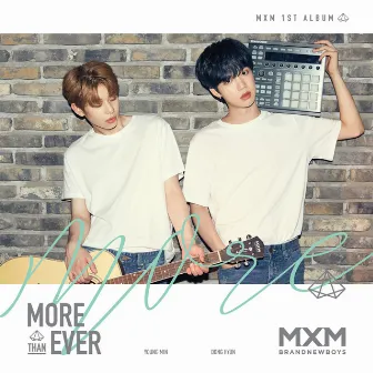 MORE THAN EVER by MXM