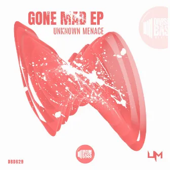 Gone Mad EP by Unknown Menace