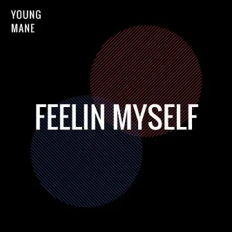 Feelin' Myself by Young Mane