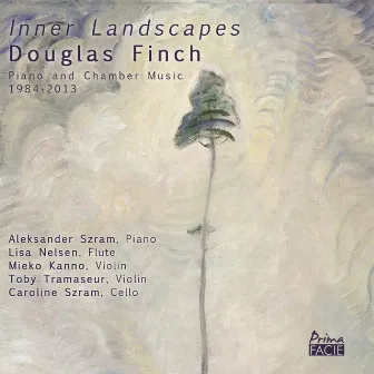 Finch: Inner Landscapes, Piano and Chamber Music (1984-2013) by Douglas Finch