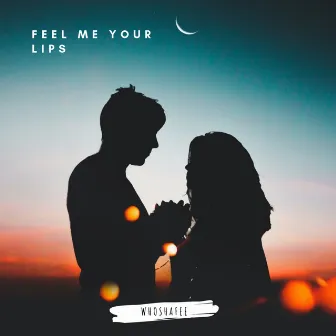 Feel Me Your Lips by Whoshafee