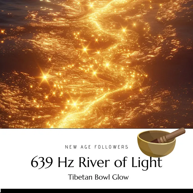 639 Hz River of Light: Tibetan Bowl Glow