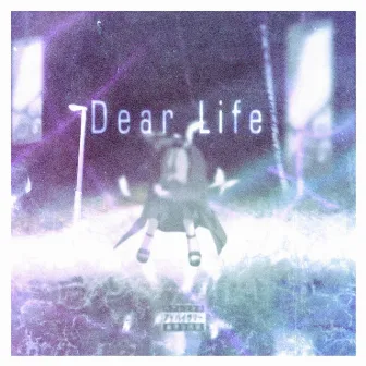 Dear Life by Paradoxx