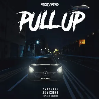 Pull Up by Nazzy Dinero