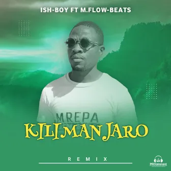 Kilimanjaro (Ish Boy) by PROtainment Record Label