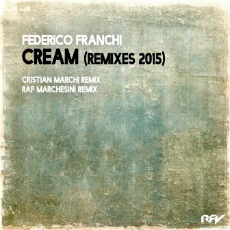 Cream (Remixes) by Federico Franchi