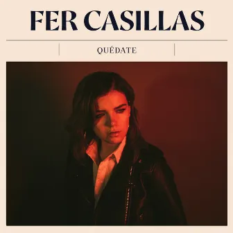 Quédate (feat. Juan Pablo Vega) by Fer Casillas