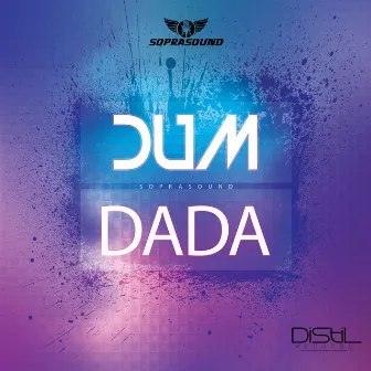 Dum Dada by Sopra Sound