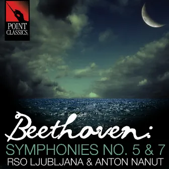 Beethoven: Symphonies No. 5 & 7 by RSO Ljubljana